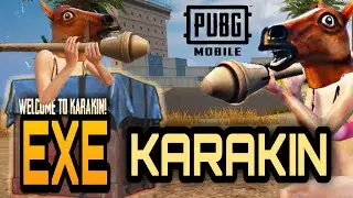 KARAKIN.EXE | PUBG MOBILE