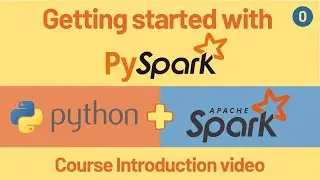 Getting started with PySpark | Course Introduction