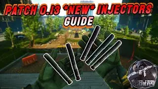 PATCH 0.13 *NEW* INJECTORS GUIDE - Escape from Tarkov Guides 0.13