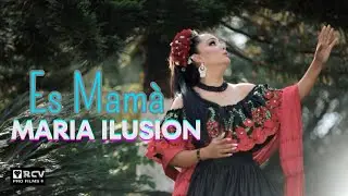 MARIA ILUSION  "ES MAMA"