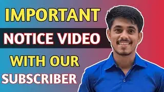 Notice Video For Our Subscribers || Welcome Back On YouTube
