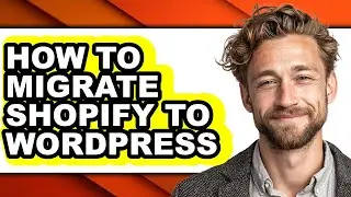How to Migrate Shopify to Wordpress - Step by Step