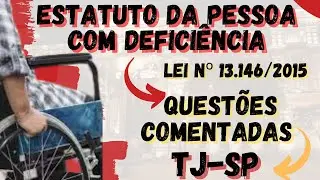 Questões Comentadas - Estatuto da Pessoa com Deficiência - Lei 13.146/15 - TJ-SP - Edital 2021