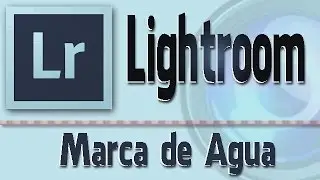Lightroom Exportar con Marca de Agua