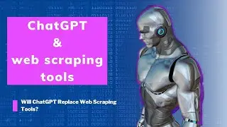 Will ChatGPT Replace Web Scraping Tools?