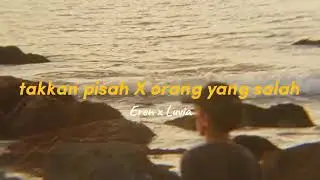 Takkan pisah X orang yang salah