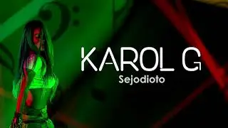Karol G - Sejodioto / letra