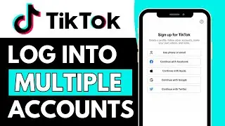How to Log Into Multiple TikTok Accounts & Switch Between Them