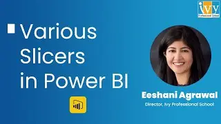 Slicers in Power BI | Interactive Filters Using Slicers | Free Power BI Tutorials | Ivy Pro School
