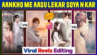 Aankho Me Aansu Leke Soya Na Kar Instagram Viral Reels Editing || Instagram viral reels Editing