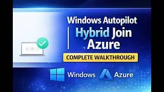 Windows Autopilot with Hybrid Azure/Entra AD Join | Complete Walkthrough
