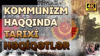 Kommunizm Haqqında Tarixi Həqiqətlər