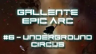 Eve Online - Gallente Epic Arc - Mission 6 - Underground Circus