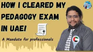 Teaching in UAE | Clearing Teaching Pedagogy Test for Licensing | Teacher's License in UAE |