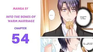 Into The Bones Of Warm Marriage Chapter 54-It's Fun To See Her Angry