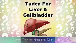Fascinating Remedy for Liver/Gallbladder Problems (Tudca)