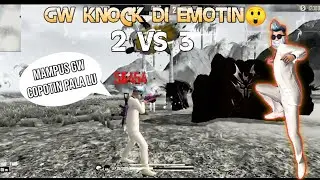 2 VS 3|GW KNOCK DI EMOT EMOTIN😭SIAP DI BALAS!!!