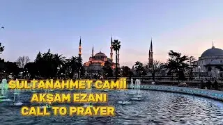 Sultanahmet’te Akşam Ezanı | Evening Adhan in Istanbul 🇹🇷