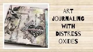 Art journaling - process video with distress oxides and printables