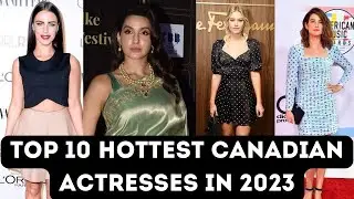 Top 10 Hottest Canadian Actresses in 2023 | Nora Fatehi | Nina Dobrev | Jessica Lowndes
