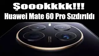 Huawei Mate 60 Pro Göründü! Aga O Ne???