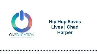 OnEducation - Hip Hop Saves Lives | Chad Harper