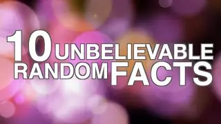 10 Unbelievable Random Facts