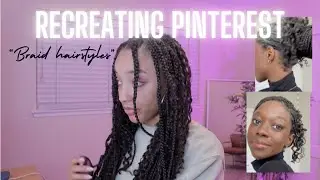 Recreating Pinterest BRAID HAIRSTYLES 👀 | BRAID INSPIRATION