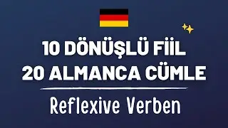 15 DAKİKADA 10 REFLEXİVE VERBEN I DÖNÜŞLÜ FİİLLER