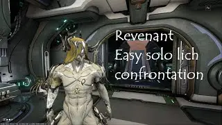 Warframe | Easy solo lich confrontation with Revenant