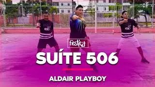 Suíte 506 - Aldair Playboy | COREOGRAFIA - FestRit