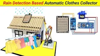Best Science Project || Rain Detection Based Automatic Clothes Collector System using Arduino