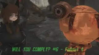 WILL YOU COMPLY? #6 - Fallout 4