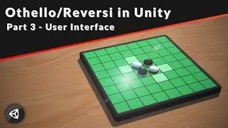 Othello/Reversi Game in Unity | Part 3 - User Interface