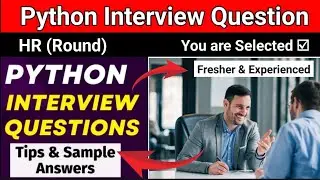 Python Interview Questions and Answers - For Freshers and Experienced Candidates