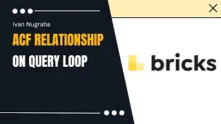 Query ACF Relationship Field in Bricks Builder - Better Way than Last Method