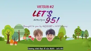 [VIETSUB] Show thực tế của JBJ95 - Let's 95! #2