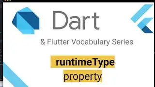 Dart Vocab: The runtimeType Property