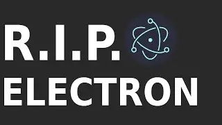 Electron.js is OBSOLETE