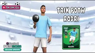 TRIK MANTAP 100% MENDAPATKAN RODRI DI POTW PES 2021 MOBILE NO REOPEN