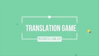 Translation Game Business English 2