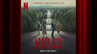 Self-proclaimed Survivalist | Leave the World Behind | Official Soundtrack | Netflix