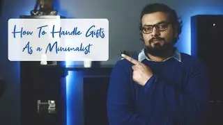How To Handle Gifts as a Minimalist | 4 Decluttering Tips In Hindi | Shot by Nishant