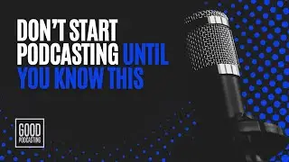 What to Know Before You Start a Podcast