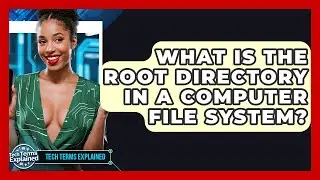 What Is The Root Directory In A Computer File System? - Tech Terms Explained