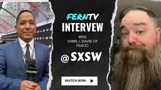 FERNTV interview with Chris J. Davis of @filmio_official @SXSW