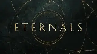 ETERNALS end credits theme and title sequence