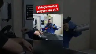 Things new players say. Part 1 🤣