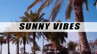 SUNNY VIBES