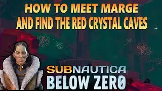 How to meet MARGE and find THE RED CRYSTAL CAVES - Subnautica below zero